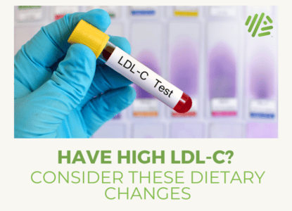 Have High LDL-C? Consider These Dietary Changes