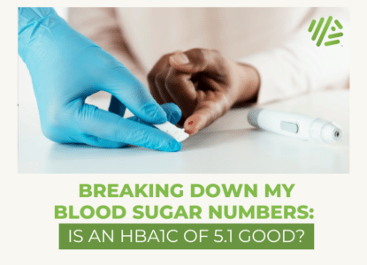 Breaking Down My Blood Sugar Numbers: Is an HbA1c of 5.1 Good?