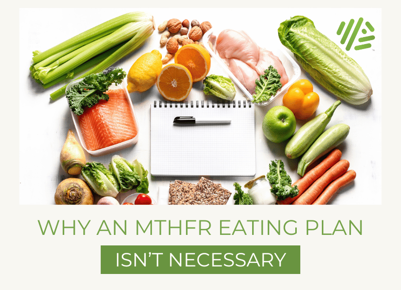 Why an MTHFR Eating Plan Isn't Necessary