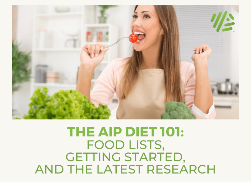 The AIP Diet 101: Food Lists, Getting Started, and the Latest Research